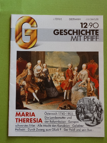Geschichte mit Pfiff 12/90: Maria Theresia und ihre Erben